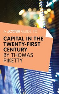 Baixar A Joosr Guide to… Capital in the Twenty-First Century by Thomas Piketty pdf, epub, eBook