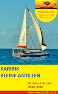 Baixar SEGELREISE Karibik – Kleine Antillen (TWIGANAUTEN GESCHICHTEN mit allen Sinnen reisen) (German Edition) pdf, epub, eBook