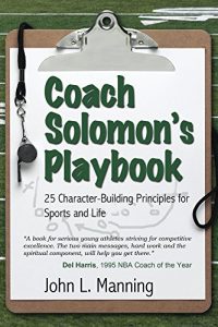 Baixar Coach Solomon’s Playbook: 25 Character-Building Principles for Sports and Life (English Edition) pdf, epub, eBook