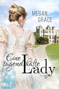Baixar Eine tugendhafte Lady: Historischer Liebesroman (Lady Reihe 1) (German Edition) pdf, epub, eBook