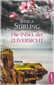 Baixar Die Insel der Zuversicht: Roman (Die Highland-Schwestern 3) (German Edition) pdf, epub, eBook