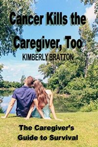 Baixar Cancer Kills the Caregiver, Too: The Caregiver’s Guide to Survival (English Edition) pdf, epub, eBook