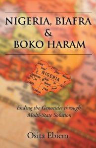 Baixar Nigeria, Biafra, and Boko Haram: Ending the Genocides Through Multistate Solution (English Edition) pdf, epub, eBook