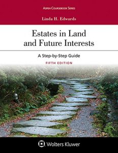 Baixar Estates in Land and Future Interests: A Step-by-Step Guide (Aspen Coursebook Series) pdf, epub, eBook