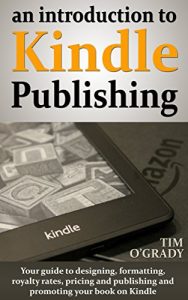 Baixar An introduction to Kindle Publishing: Your guide to designing, formatting, royalty rates, pricing and publishing and promoting your book on Kindle (English Edition) pdf, epub, eBook
