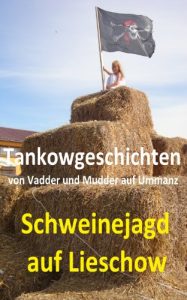 Baixar Schweinejagd auf Lieschow (Tankowgeschichten 3) (German Edition) pdf, epub, eBook