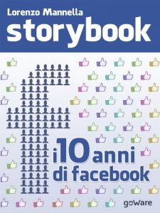 Baixar Storybook. I primi dieci anni di Facebook (Istantanee) (Italian Edition) pdf, epub, eBook
