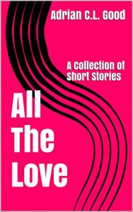 Baixar All The Love: A Collection of Short Stories (English Edition) pdf, epub, eBook