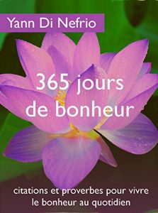 Baixar 365 jours de bonheur: citations et proverbes pour vivre le bonheur au quotidien (French Edition) pdf, epub, eBook