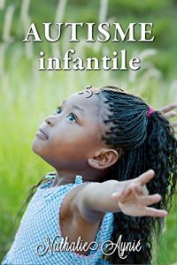 Baixar Autisme Infantile (5) (Autisme Infantile (Archives)) (French Edition) pdf, epub, eBook