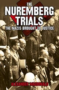 Baixar The Nuremberg Trials: The Nazis brought to justice pdf, epub, eBook
