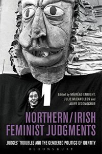 Baixar Northern / Irish Feminist Judgments: Judges’ Troubles and the Gendered Politics of Identity pdf, epub, eBook