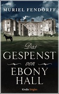 Baixar Das Gespenst von Ebony Hall (Kindle Single) (German Edition) pdf, epub, eBook