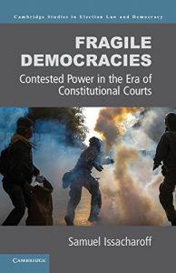 Baixar Fragile Democracies: Contested Power in the Era of Constitutional Courts (Cambridge Studies in Election Law and Democracy) pdf, epub, eBook