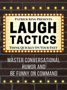Baixar Laugh Tactics: Master Conversational Humor and Be Funny On Command – Think Quickly On Your Feet (English Edition) pdf, epub, eBook
