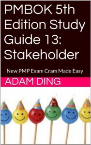 Baixar PMBOK 5th Edition Study Guide 13: Stakeholder (New PMP Exam Cram) (English Edition) pdf, epub, eBook