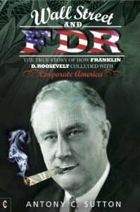 Baixar Wall Street and FDR: The true story of how Franklin D. Roosevelt colluded with Corporate America pdf, epub, eBook
