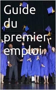 Baixar Guide du premier emploi (French Edition) pdf, epub, eBook