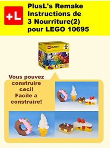 Baixar PlusL’s Remake Instructions de 3 Nourriture(2) pour LEGO 10695: Usted puede construir 3 Nourriture(2)  de sus propios ladrillos (French Edition) pdf, epub, eBook