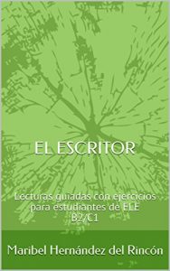 Baixar El escritor: Lecturas guiadas con ejercicios para estudiantes de ELE B2/C1 (Spanish Edition) pdf, epub, eBook
