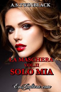 Baixar La maschera. vol.II : Solo mia pdf, epub, eBook