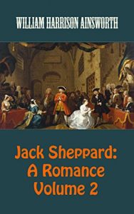 Baixar Jack Sheppard: A Romance Volume 2 (illustrated) (English Edition) pdf, epub, eBook