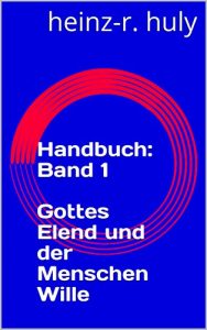 Baixar Handbuch: Band 1  Gottes Elend und der Menschen Wille: Gottes Elend und der Menschen Wille (German Edition) pdf, epub, eBook