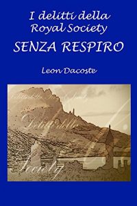 Baixar I Delitti della Royal Society: Senza Respiro (Italian Edition) pdf, epub, eBook