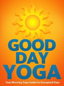 Baixar Good Day Yoga: Your Morning Yoga Guide For Energized Days (Just Do Yoga Book 1) (English Edition) pdf, epub, eBook