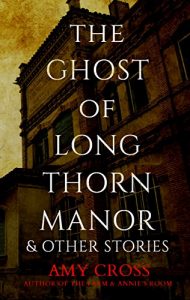 Baixar The Ghost of Longthorn Manor and Other Stories (English Edition) pdf, epub, eBook