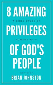 Baixar 8 Amazing Privileges of God’s People: A Bible Study of Romans 9:4-5 (English Edition) pdf, epub, eBook
