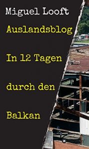 Baixar Auslandsblog – In 12 Tagen durch den Balkan (German Edition) pdf, epub, eBook