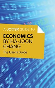 Baixar A Joosr Guide to… Economics by Ha-Joon Chang: The User’s Guide pdf, epub, eBook