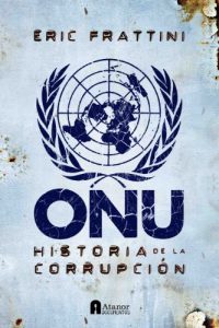 Baixar ONU HISTORIA DE LA CORRUPCION (Actualizado a 2011) (Spanish Edition) pdf, epub, eBook