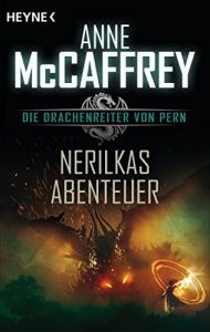 Baixar Nerilkas Abenteuer: Die Drachenreiter von Pern, Band 8 – Roman (German Edition) pdf, epub, eBook