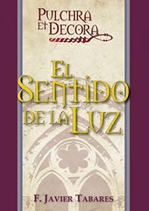 Baixar PULCHRA ET DECORA: EL SENTIDO DE LA LUZ (Spanish Edition) pdf, epub, eBook