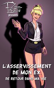 Baixar L’asservissement de mon Ex.: De retour dans ma vie (French Edition) pdf, epub, eBook