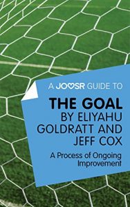 Baixar A Joosr Guide to… The Goal by Eliyahu Goldratt and Jeff Cox: A Process of Ongoing Improvement pdf, epub, eBook