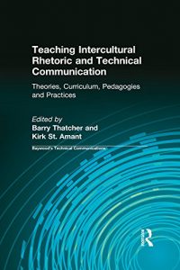 Baixar Teaching Intercultural Rhetoric and Technical Communication: Theories, Curriculum, Pedagogies and Practice (Baywood’s Technical Communications) pdf, epub, eBook