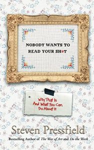 Baixar Nobody Wants to Read Your Sh*t: Why That Is And What You Can Do About It (English Edition) pdf, epub, eBook