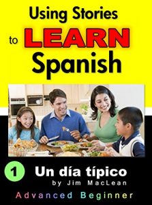 Baixar Using Stories to LEARN Spanish – Book 1 (a Descriptive Storytelling book) (English Edition) pdf, epub, eBook