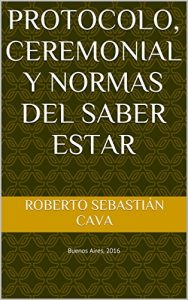 Baixar Protocolo, Ceremonial y normas del saber estar (Spanish Edition) pdf, epub, eBook