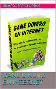 Baixar Gane Dinero En Internet (Spanish Edition) pdf, epub, eBook
