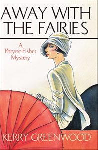 Baixar Away With the Fairies: Phryne Fisher 11 (Phryne Fisher Murder Mysteries) (English Edition) pdf, epub, eBook