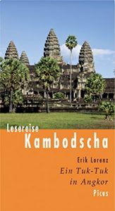 Baixar Lesereise Kambodscha: Ein Tuk-Tuk in Angkor (Picus Lesereisen) (German Edition) pdf, epub, eBook