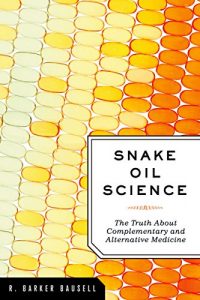 Baixar Snake Oil Science: The Truth about Complementary and Alternative Medicine pdf, epub, eBook