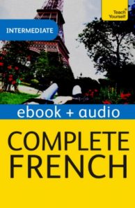 Baixar Complete French (Learn French with Teach Yourself): Enhanced eBook: New edition (Teach Yourself Audio eBooks) (English Edition) pdf, epub, eBook