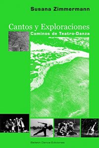 Baixar Cantos y Exploraciones: Caminos de Teatro Danza (Spanish Edition) pdf, epub, eBook