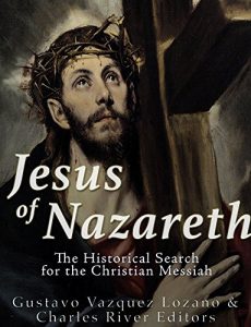 Baixar Jesus of Nazareth: The Historical Search for the Christian Messiah (English Edition) pdf, epub, eBook