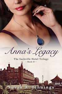 Baixar Anna’s Legacy: Book II of the Sackville Hotel Trilogy (English Edition) pdf, epub, eBook